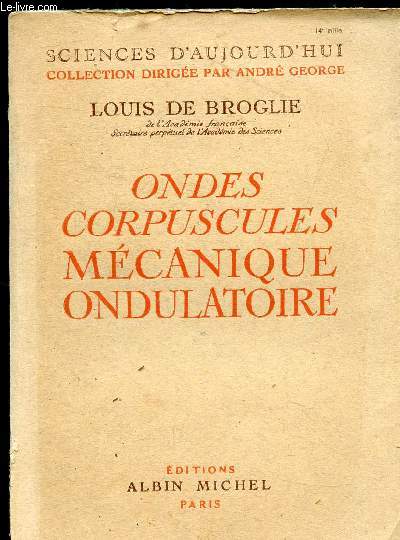 ONDES CORPUSCULES - MECANIQUE ONDULATOIRE - COLLECTION SCIENCE D'AUJOURD'HUI -