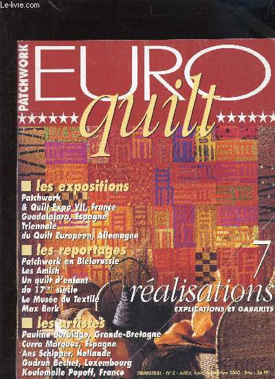 PATCHWORK - EURO QUILT N 2 - JUILLET AOUT 2000- EXPOSITIONS - REPORTAGES - ARTISTES - L'Europe des expos: Triennale du quilt Europen, Le muse du textile - Quand les Amish dcouvrirent le quilt Patchwork en bilorussie - Portraits d'artistes : Gudrun B