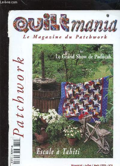 QUILT MANIA - LE MAGAZINE DU PATCHWORK N 6 JUILLET AOUT 1998