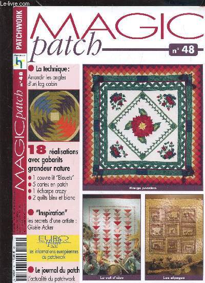 MAGIC PATCHWORK N48 - Sommaire: Les ralisations: Les alpages - Coeur de coeur - Lady Zinnia - Prcieuse pochette - Rouge passion - Blue Batik - Rougle - Blanc - Bleu