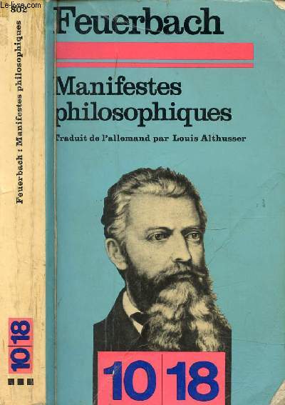 MANIFESTES PHILOSOPHIQUES / Contribution  la critique de la philosophie de Hegel, L'Essence du christianisme, Ncessit d'une rforme de la philosophie ...