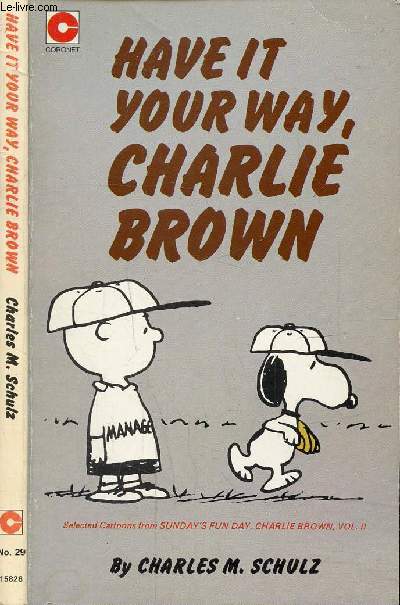HAVE IT YOUR WAY, CHARLIE BROWN