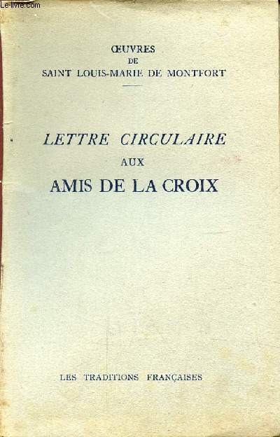 OEUVRES DE SAINT LOUIS-MARIE DE MONTFORT - LETTRE CIRCULAIRE AUX AMIS DE LA CROIX