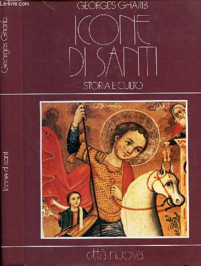 ICONE DI SANTI - STORIA E CULTO / La santita Cristiana, I santi e la loro venerazione secondo il Damasceno, La preghiera liturgica ai santi ...