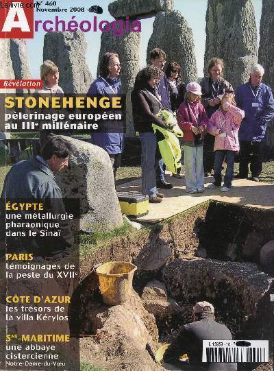 ARCHEOLOGIA - N460 Novembre 2008 / Femme dans les arts d'Afrique, Stonehenge la fin d'une enigme ?, La ville Krylos a cent ans, Notre Dame du Voeu une abbaye redcouverte, La preste aux portes de Paris ...