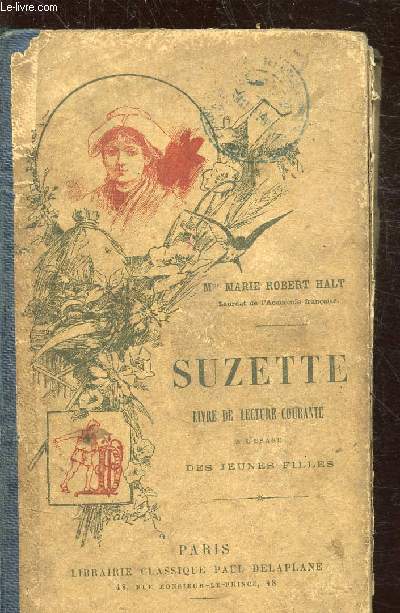 SUZETTE LIVRE DE LECTURE COURANTE A L'USAGE DES JEUNES FILLES - MORALE - LECONS DE CHOSES - ECONOMIE DOMESTIQUE -