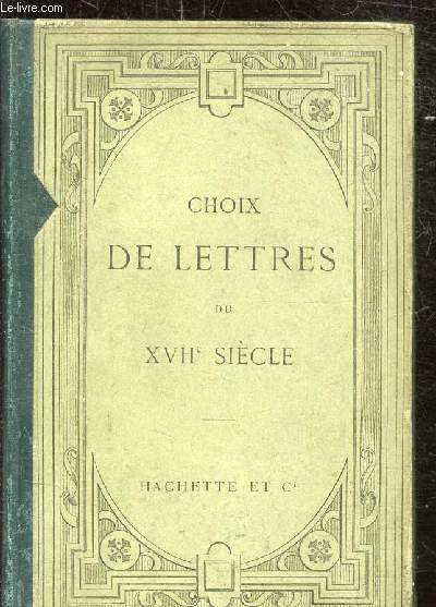 CHOIX DE LETTRES DU XVIIE SIECLE