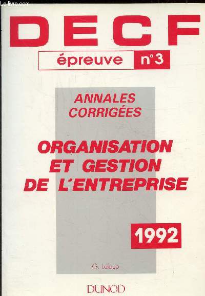 DECF - EPREUVE N 3 - ANNALES CORRIGEES - ORGANISATION ET GESTION DE L'ENTREPRISE - 1982  1991 inclus -