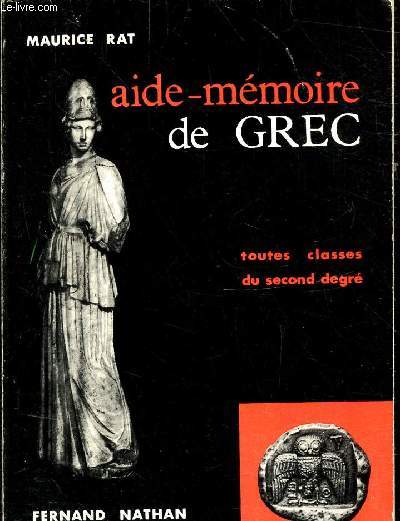 AIDE-MEMOIRE DE GREC - TOUTES CLASSES DU SECOND DEGRE