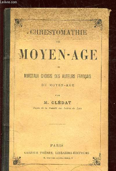 CHRESTOMATHIE DU MOYEN-AGE OU MORCEAUX CHOISIS DES AUTEURS FRANCAIS DU MOYEN AGE