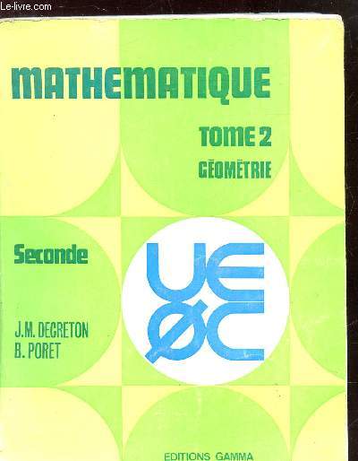 MATHEMATIQUE - TOME 2 - GEOMETRIE - SECONDE -