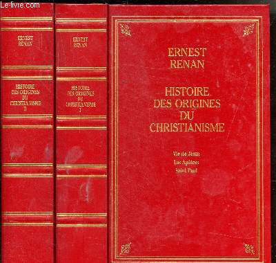 HISTOIRE DES ORIGINES DU CHRISTIANISME - TOMES 1 ET 2 -