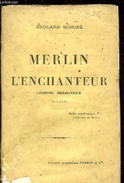 MERLIN L'ENCHANTEUR - LEGENDE DRAMATIQUE - TRILOGIE -