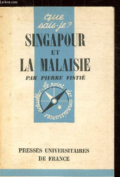 SINGAPOUR ET LA MALAISIE- COLLECTION QUE SAIS-JE N869