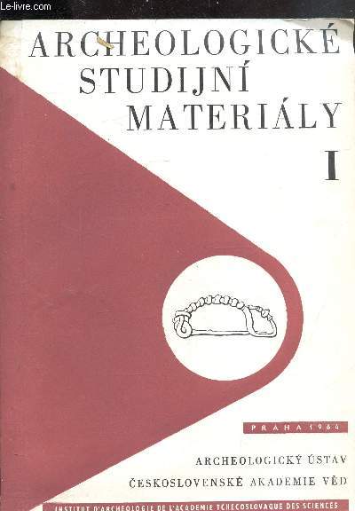 ARCHEOLOGICKE STUDIJNI MATERIALY - I - PRAHA 1964 - les ateliers aux habitats cektiques moraves situs dans la plaine - Dilny na moravskych nizinnych Kelstskych sidlistich