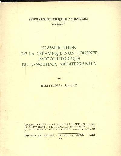 REVUE ARCHEOLOGIQUE DE NARBONNAISE - SUPPLEMENT N4 - CLASSIFICATION DE LA CERAMIQUE NON TOURNEE PROTOHISTORIQUE DU LANGUEDOC MEDITERRANEEN -