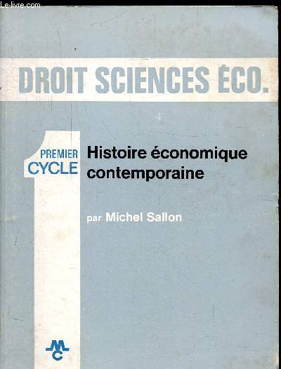 DROIT SCIENCES ECONOMIQUES. PREMIER CYCLE - HISTOIRE ECONOMIQUE CONTEMPORAINE
