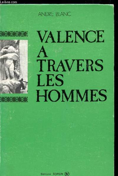 VALENCE A TRAVERS LES HOMMES -