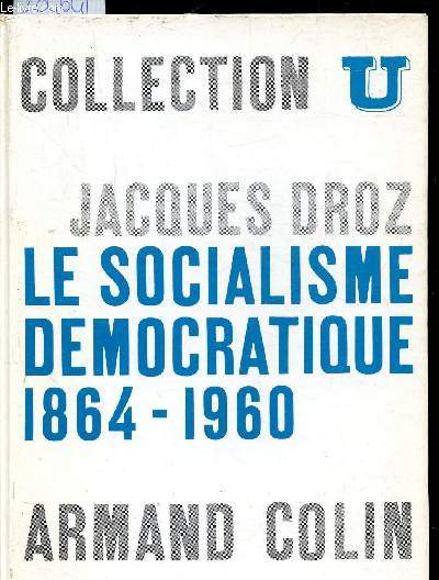 LE SOCIALISME DEMOCRATIQUE - 1864-1960 -