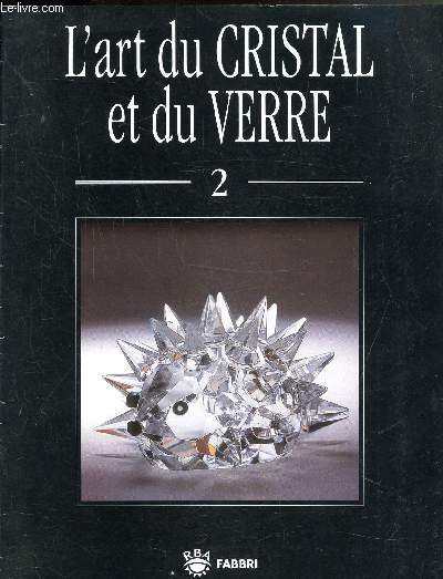 L'ART DU CRISTAL ET DU VERRE - 2 -