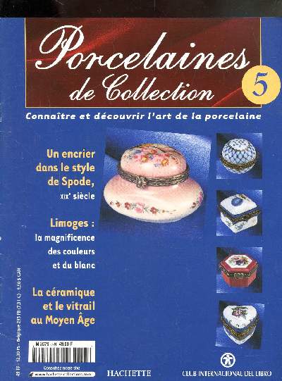 PORCELAINES DE COLLECTION N5 - CONNAITRE ET DECOUVRIR L'ART DE LA PORCELAINE