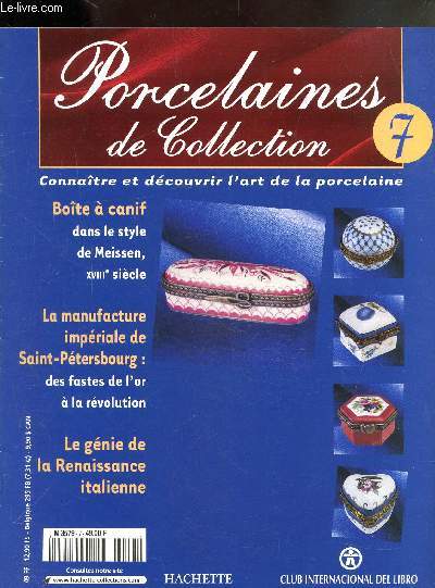 PORCELAINES DE COLLECTION N7 - CONNAITRE ET DECOUVRIR L'ART DE LA PORCELAINE