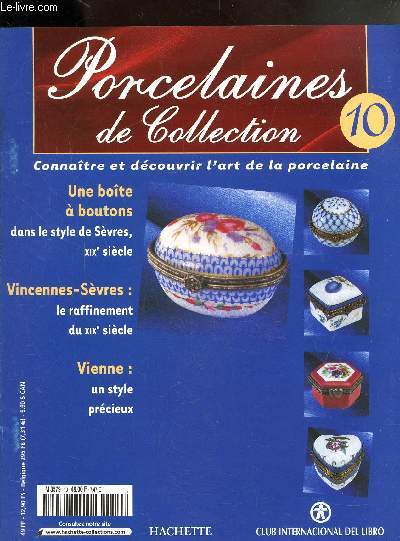 PORCELAINES DE COLLECTION N 10 - CONNAITRE ET DECOUVRIR L'ART DE LA PORCELAINE