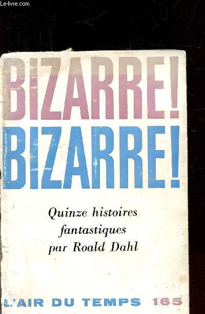 BIZZARRE! BIZARRE! 15 HISTOIRES FANTASTIQUES -Collection l'air du temps n165