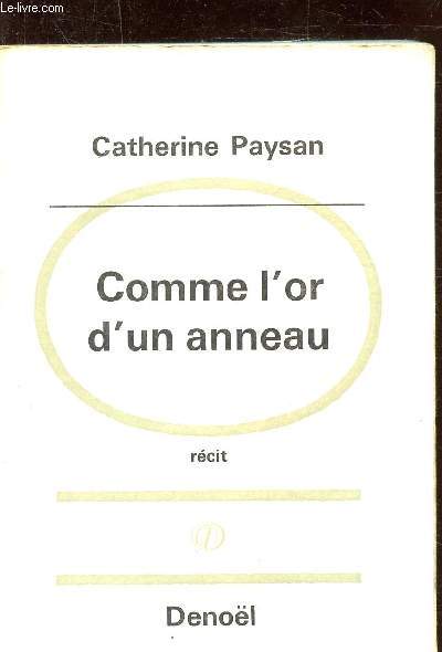 COMME L'OR D'UN ANNEAU - RECIT