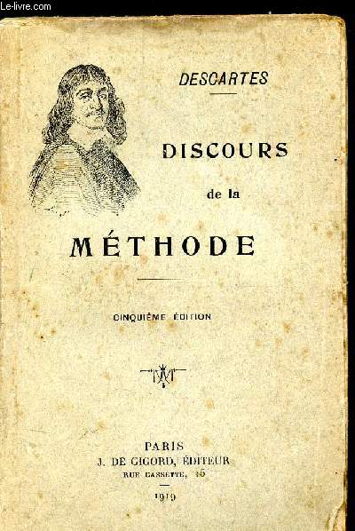 DISCOURS DE LA METHODE -Avec une notice biographique, une analyse, des notes, des extraits des autres ouvrages et un expos critique des doctrines cartsiennes