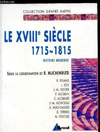 LE XVIIIe SIECLE 1715-1815 - HISTOIRE MODERNE - PREMIER ET SECOND CYCLE UNIVERSITAIRE