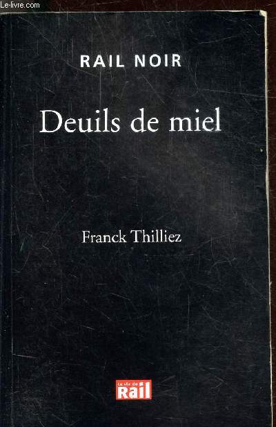 DEUILS DE MIEL - FRANCK THILLIEZ - 2006