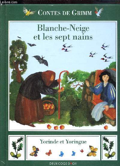 CONTES DE GRIMM - BLANCHE NEIGE ET LES SEPTS NAINS - YORINDE ET YORINGUE -