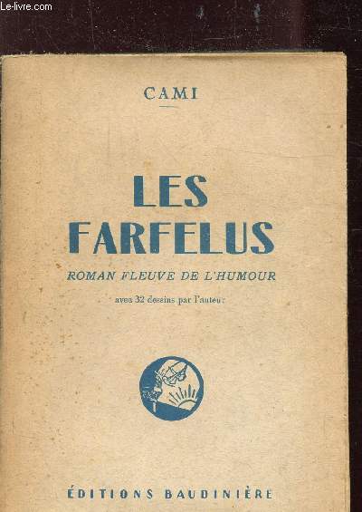 LES FARFELUS - ROMAN FLEUVE DE L'HUMOUR -