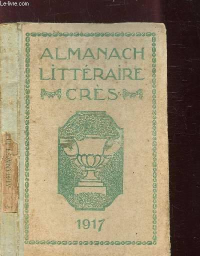 ALMANACH LITTERAIRE CRES 1917 - ARTICLES - POEMES ET DOCUMENTS