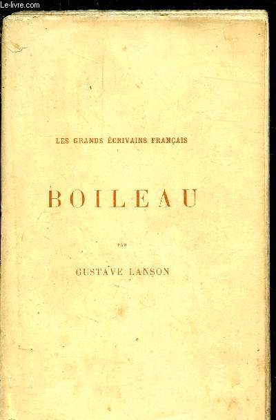 LES GRANDS ECRIVAINS FRANCAIS - BOILEAU