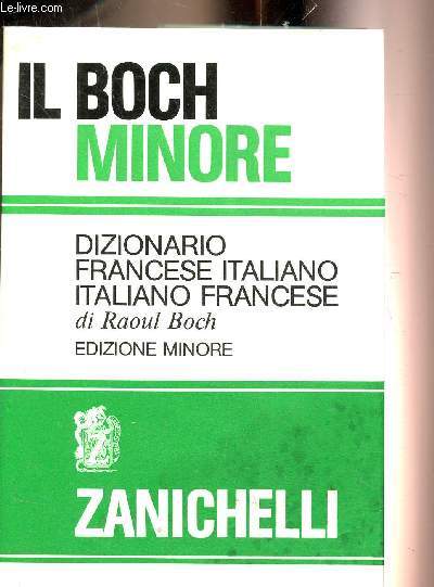 IL BOCH MINORE - DIZIONARIO FRANCESE ITALIANO - ITALIANO FRANCESE -