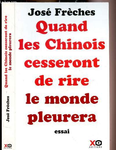 QUAND LES CHINOIS CESSERONT DE RIRE LE MONDE PLEURERA - ESSAI