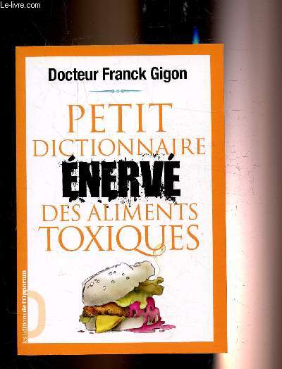 PETIT DICTIONNAIRE ENERVE DES ALIMENTS TOXIQUES