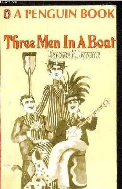 THREE MEN IN A BOAT - TO SAY NOTHING OF THE DOG