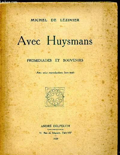 AVEC HUYSMANS - PROMENADES ET SOUVENIRS -