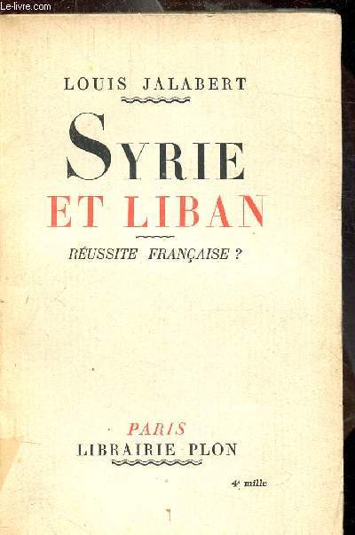 SYRIE ET LIBAN - REUSSITE FRANCAISE?