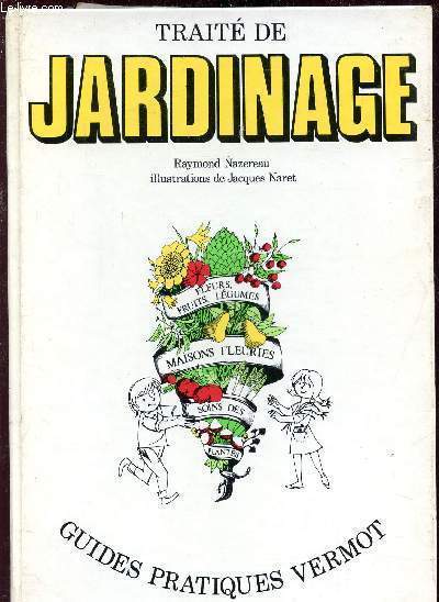 TRAITE DE JARDINAGE - GUIDES PRATIQUES VERMOT