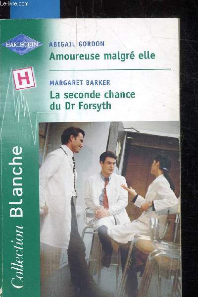 AMOUREUSE MALGRE ELLE - LA SECONDE CHANCE DU DR FORSYTH