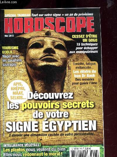 HOROSCOPE - N758 - MAI 2013 - DECOUVREZ LES POUVOIRS SECRET DE VOTRE SIGNE EGYPTIEN