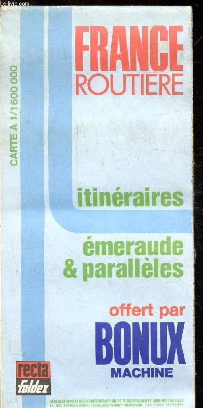 CARTE FRANCE ROUTIERE - ITINERAIRES EMERAUDES & PARALLELES - CARTE A 1/1600000
