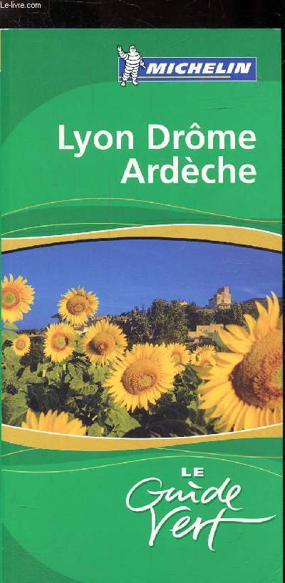 LE GUIDE VERT MICHELIN - LYON DROME ARDECHE