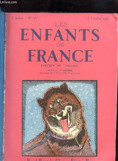 LES ENFANTS DE FRANCE N48 - 3EME ANNEE - 15 FEVRIER 1930 - Louis Frdric Rouquette - Le petit roi du Lac - Plumes, mocassins et calumets - Une lucarne sur le monde - Les plus beaux lyces de France - Le secret de Mowgli - Les thatres minuscules -