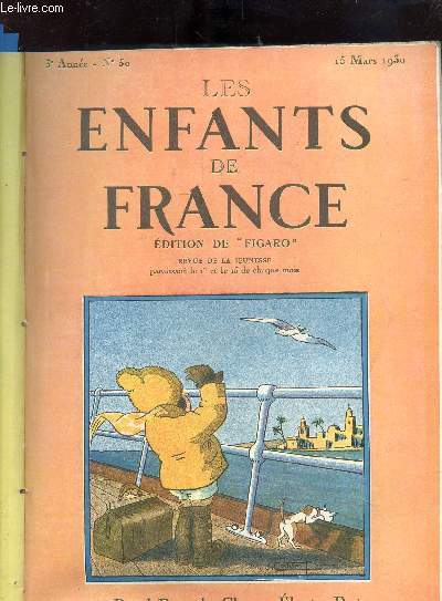 LES ENFANTS DE FRANCE N50 - 3EME ANNEE - 15 MARS 1930 -Centenaire de l'Algrie - L'toile du soir - Les aventures de Blanchete-poule - Une lucarne sur le monde - le secret de mowgli - Le coin des philosophes - la poupe des enfants de France - Le petit r