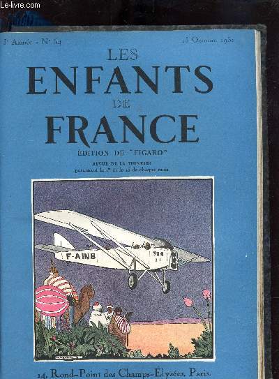 LES ENFANTS DE FRANCE N64 - 3EME ANNEE - 15 OCTOBRE 1930 - Il tait une fois - Actualits - Episodes de la Guerre de 1919 en Russie - L'trange escapade - Les jeunes hros de la mer - Au salon de l'automobile - Le secret de mowgli - Ma chine - Les illusi